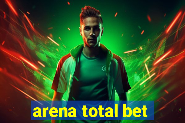 arena total bet